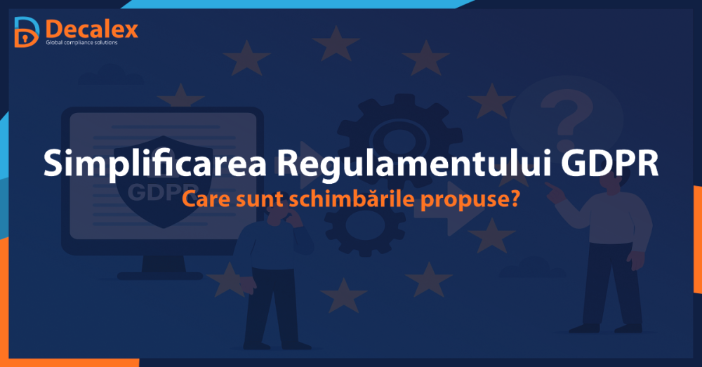 Articol Simplificarea Regulamentului GDPR: Care sunt schimbările propuse?